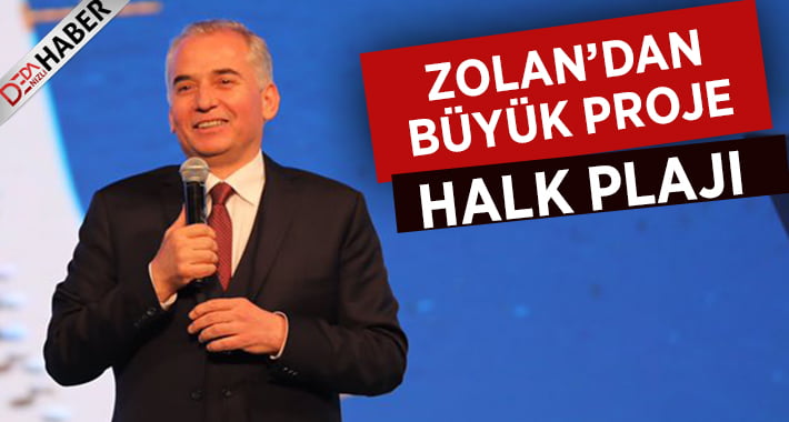 Başkan Zolan’dan Halk Plajı Müjdesi