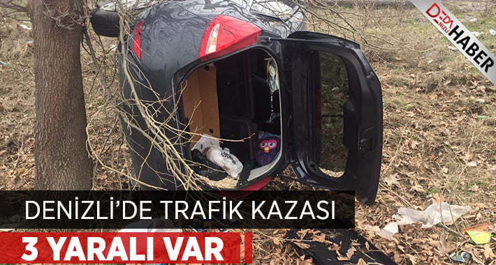 Denizli’de Trafik Kazası 3 Yaralı