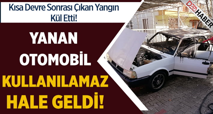 Yanan Otomobil Kullanılamaz Hale Geldi