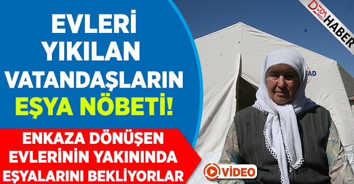 Evleri Yıkılan Vatandaşların Eşya Nöbeti!