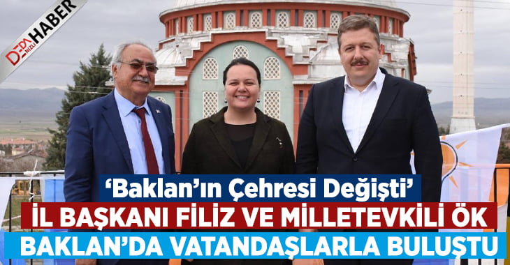 İl Başkanı Filiz ve Milletvekili Ök, Baklan’da Vatandaşlarla Buluştu