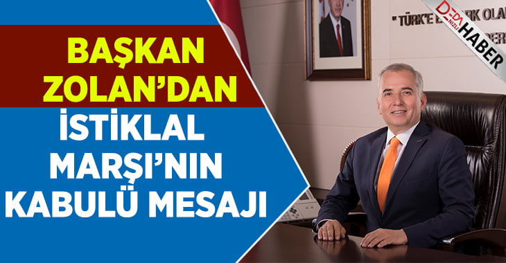 Başkan Zolan’dan ‘İstiklal Marşı’nın Kabulü’ Mesajı