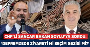 CHP’li Sancar, Bakan Soylu’ya Sordu: Depremzede Ziyareti mi? Seçim Gezisi mi?