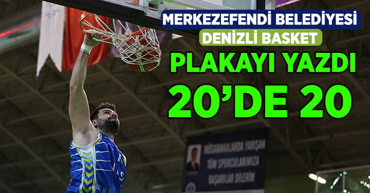 Merkezefendi Belediyesi Denizli Basket Plakayı Yazdı, 20’de 20