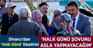 Divarcı: Halk Günü Diye Bir Şovu Asla Yapmayacağım!