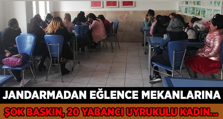 Jandarma’dan Eğlence Mekanlarına Baskın!