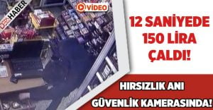 12 Saniyede 150 Lira Çaldı!