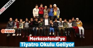 Merkezefendi’ye Tiyatro Okulu Geliyor