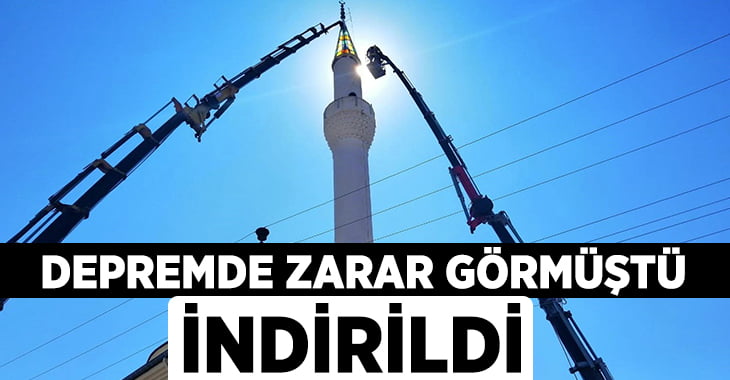 Depremde zarar gören minareyi itfaiye indirdi