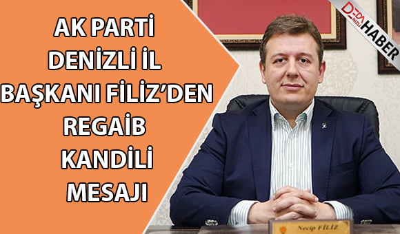 İl Başkanı Necip Filiz’den Kandil Mesajı