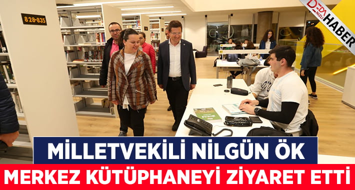 Vekil Ök Merkez Kütüphane’yi Ziyaret Etti