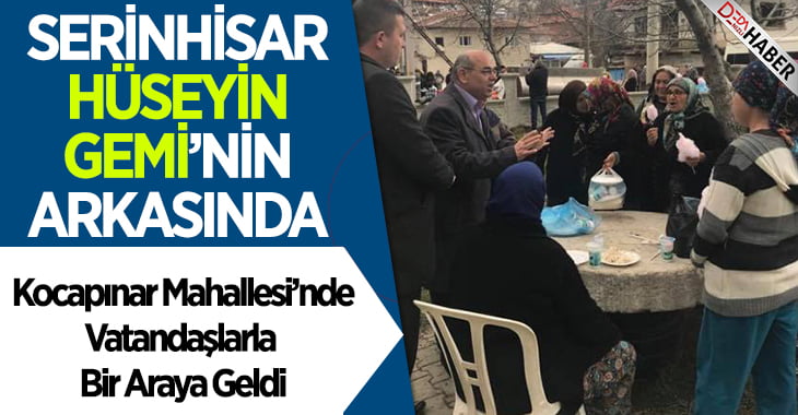 Serinhisar Hüseyin Gemi’nin Arkasında