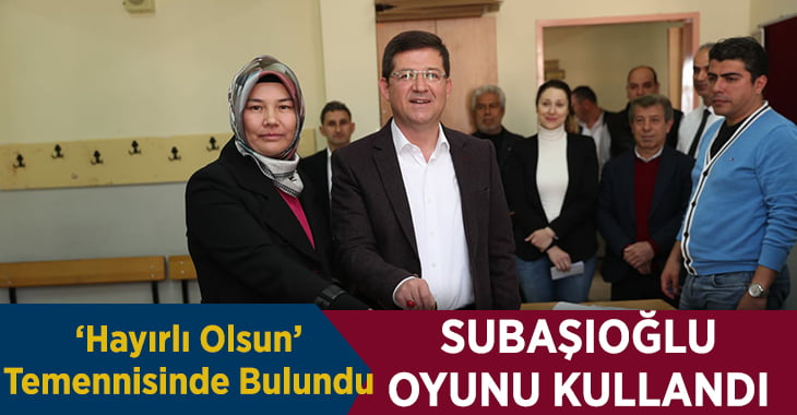 Subaşıoğlu Oyunu Kullandı