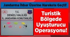 Denizli’de Turistik Bölgelerde Uyuşturucu Satmaya Kalktılar!