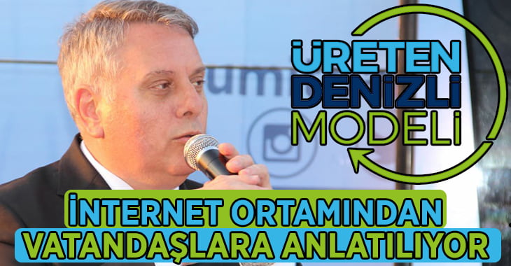 Bahtiyar, ‘Üreten Denizli’ Projelerini İnternet Üzerinden Vatandaşlara Aktarıyor