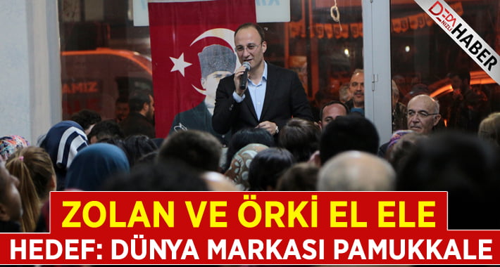 Zolan ve Örki El Ele Hedef: Dünya Markası Pamukkale