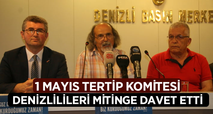 1 Mayıs Tertip Komitesi Mitinge Davet Etti!