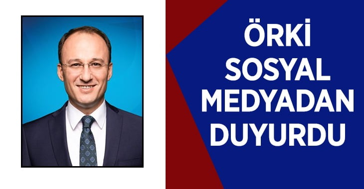 Örki Başkanlığını Soyal Medya Hesabından Duyurdu