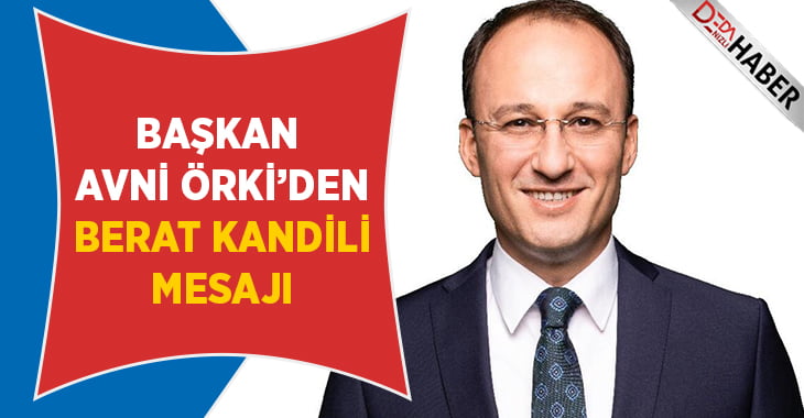 Başkan Örki’den Berat Kandili Mesajı