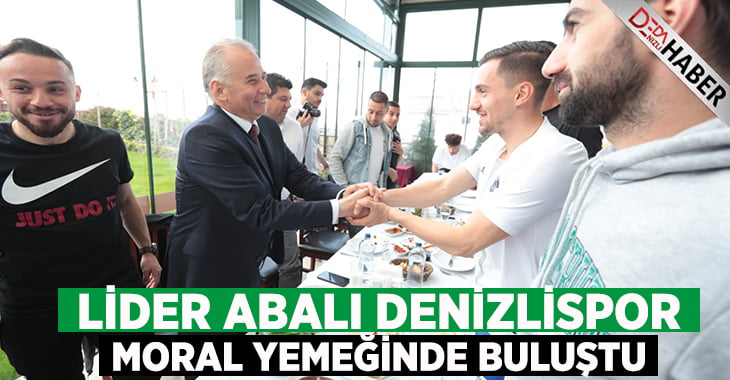 Abalı Denizlispor Moral Yemeğinde Buluştu