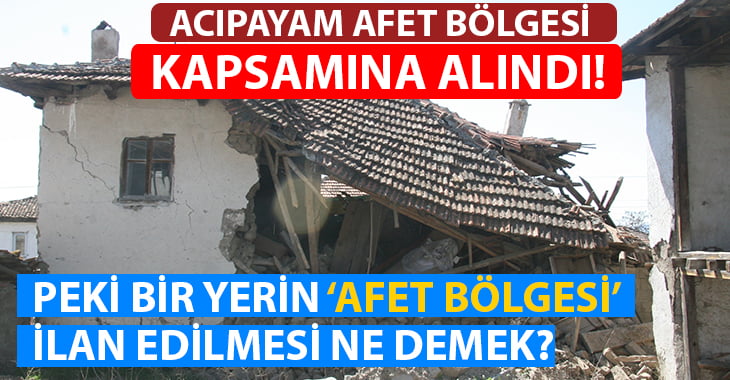 Acıpayam ‘Afet Bölgesi’ Kapsamına Alındı!