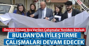 Buldan’da İyileştirme Çalışmaları Kaldığı Yerden Devam Edecek!