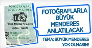 Fotoğraflarla Büyük Menderes Anlatılacak