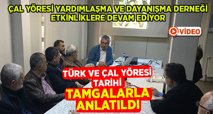 Çal Yöresi Yardımlaşma ve Dayanışma Derneği Tamgalarla Türk Tarihini Öğrendi