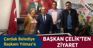 Çardak Belediye Başkanı Yılmaz’a Birsen Çelik’ten Ziyaret