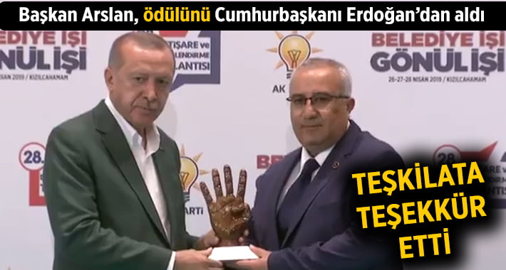 Başkan Arslan, Ödülünü Cumhurbaşkanı Erdoğan’dan Aldı