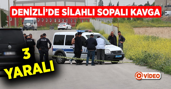 Denizli’de Silahlı ve Bıçaklı Kavga: 3 Yaralı