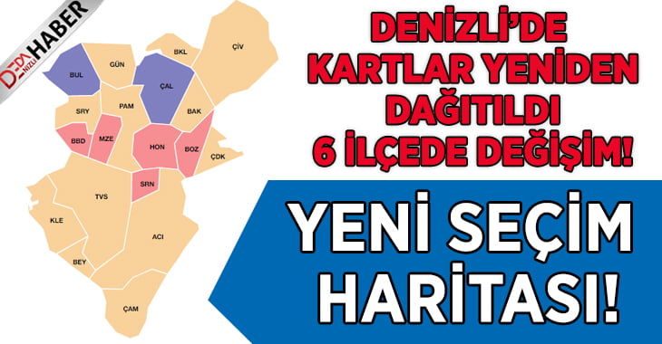 Denizli’de 6 İlçe Değişim Dedi!