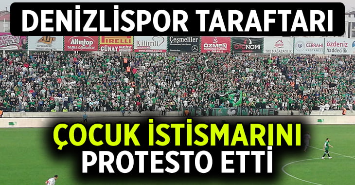 Denizlispor Taraftarları Çocuk İstismarını Protesto Etti