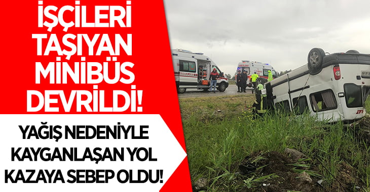 İşçileri Taşıyan Minibüs Devrildi