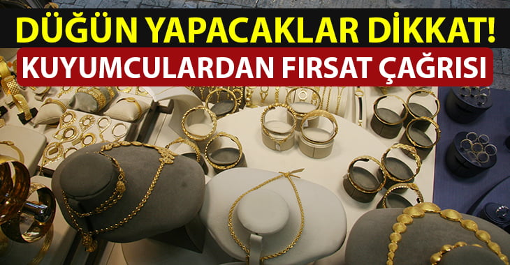 Kuyumcu esnafından düğün yapacaklara altın çağrısı