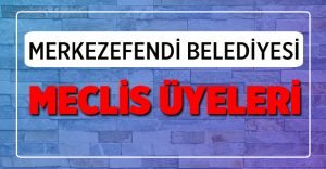 Merkezefendi Belediye Meclis Üyeleri