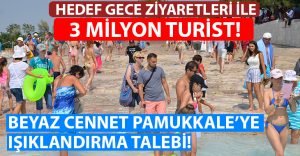 Beyaz Cennet Pamukkale’ye Işıklandırma Talebi!