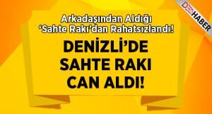 Arkadaşından Aldığı Sahte Rakı Canından Etti