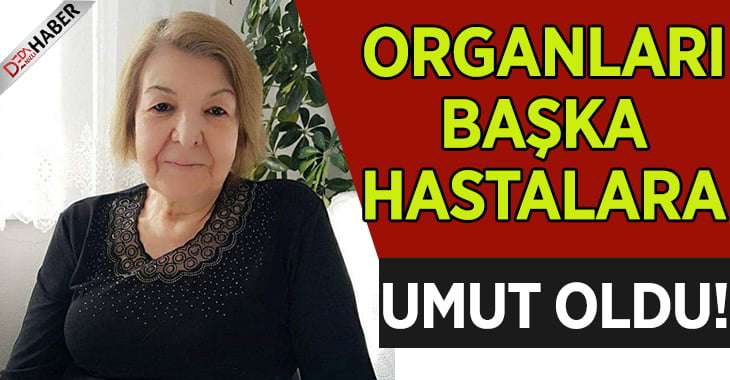 Organları Başkalarına Umut Oldu!