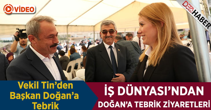 İş Dünyası’ndan Doğan’a Tebrik Ziyaretleri