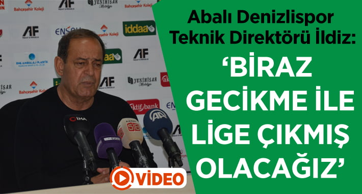 İldiz: “Birazcık Gecikmeyle Lige Çıkmış Olacağız”