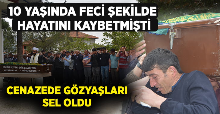 10 yaşında hayatını kaybeden çocuğun cenazesinde gözyaşları sel oldu