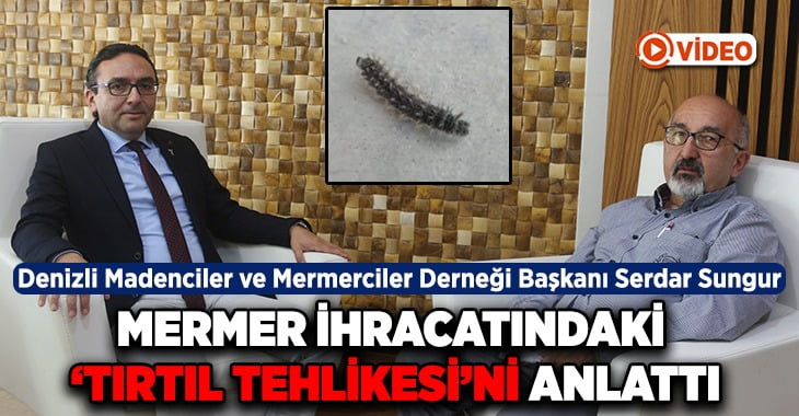 Mermer İhracatında ‘Tırtıl’ Tehlikesi