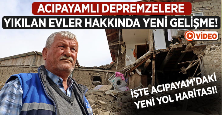 Acıpayamlı Depremzedelerin Yıkılan Evleri Hakkında Yeni Gelişme!