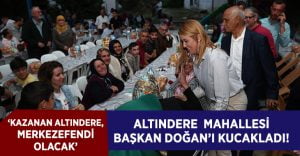 Altındere Başkanını Kucakladı!