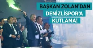 Başkan Zolan’dan Denizlispor’a Kutlama!