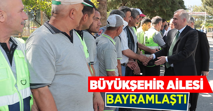 Büyükşehir ailesi bayramlaştı