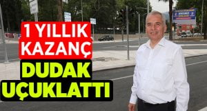 1 Yıllık Kazanç Dudak Uçuklattı