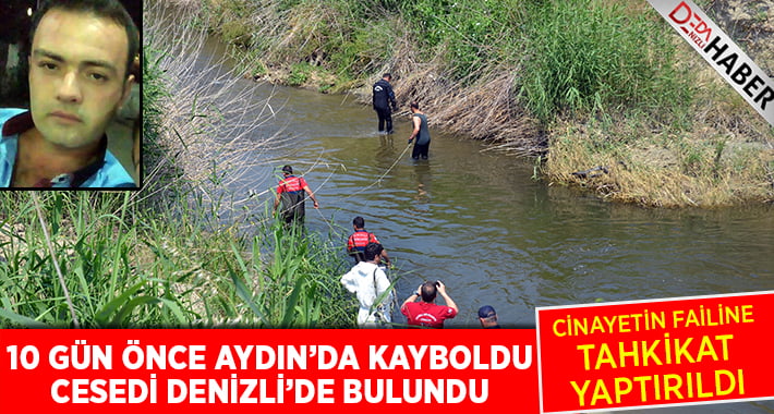 Aydın’da kaybolan adamın cesedi Denizli’de bulundu