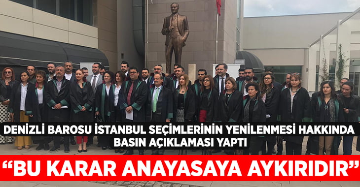 Denizli Barosu’ndan İstanbul Seçimlerinin Yenilenmesi Hakkında Basın Açıklaması